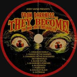 Jerry Vayne : From Darkness... They Become!